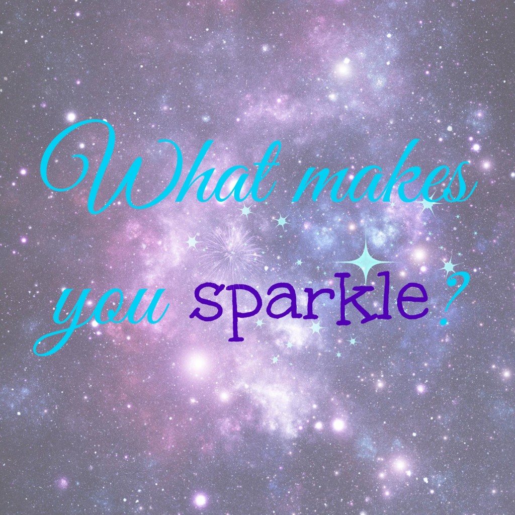 What makes you sparkle