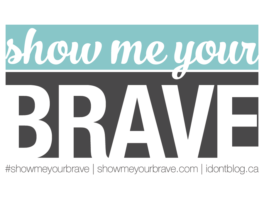 Show me your brave